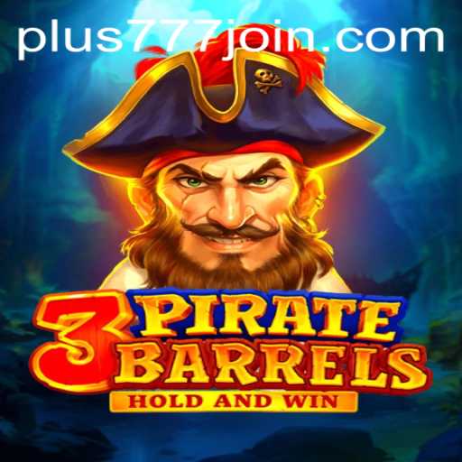 Discover the Excitement of 3PirateBarrels: A Journey with Plus777.COM