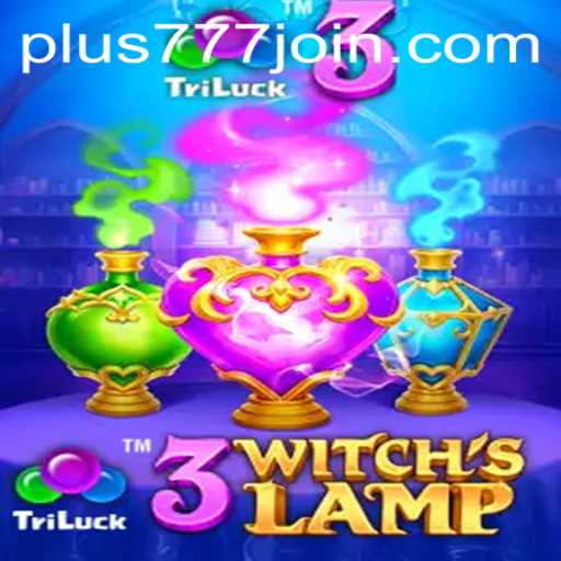 Discover the Magic of 3WitchsLamp: A Captivating Gaming Experience at Plus777.COM