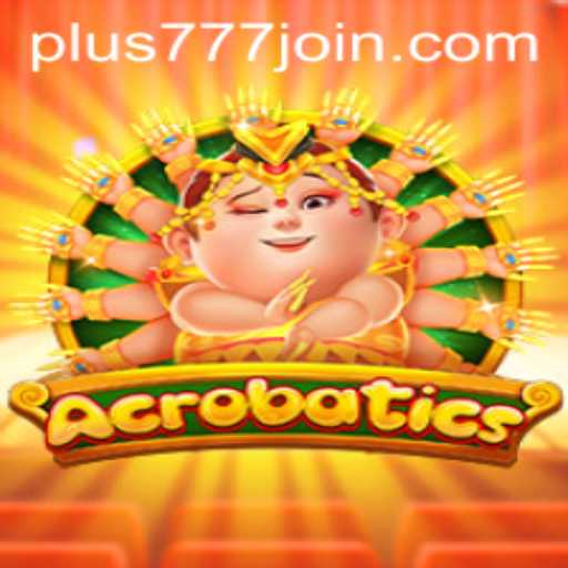 Discover the Thrill of Acrobatics: The New Sensation at Plus777.COM