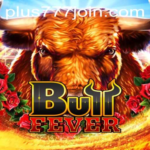 Unveiling the Thrills of BullFever: An In-Depth Look into the Game with Plus777.COM