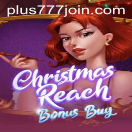 Exploring the Exciting World of ChristmasReachBonusBuy and Plus777.COM
