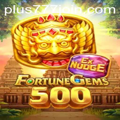 FortuneGems500: Unveiling the Exciting New Gameplay