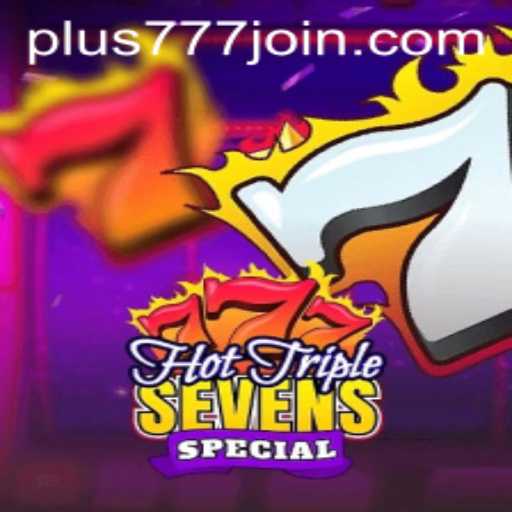 Discover the Thrills of HotTripleSevensSpecial with Plus777.COM
