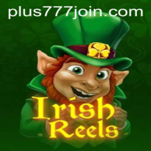 Exploring the World of IrishReels at Plus777.COM