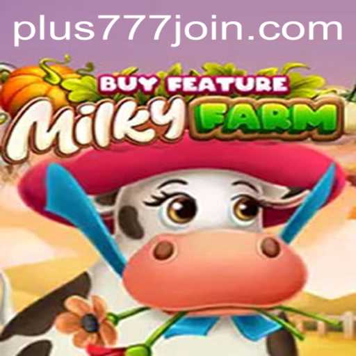 Discover the Enchanting World of MilkyFarmBuyFeature on Plus777.COM