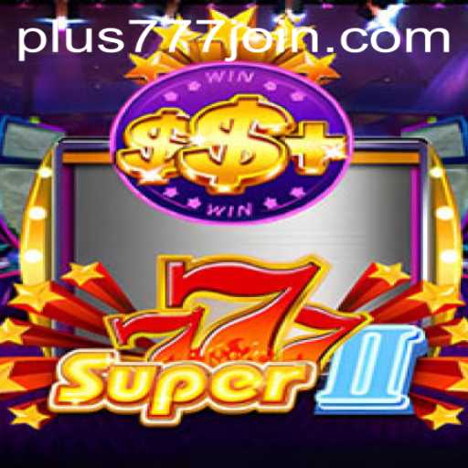 Exploring the Exciting World of Super777II and the Allure of Plus777.COM