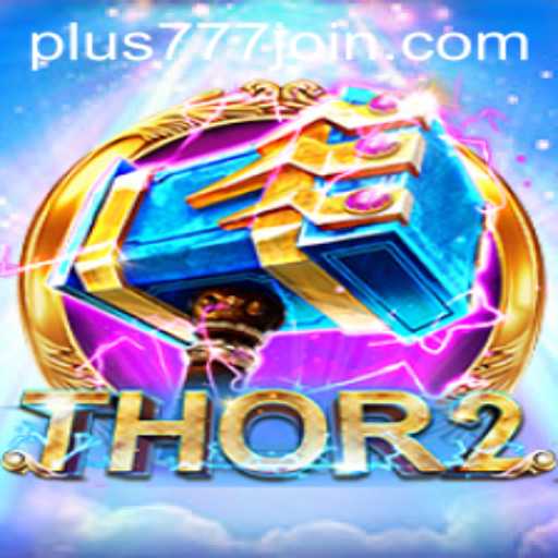 Discover the Thrilling World of Thor2 with Plus777.COM