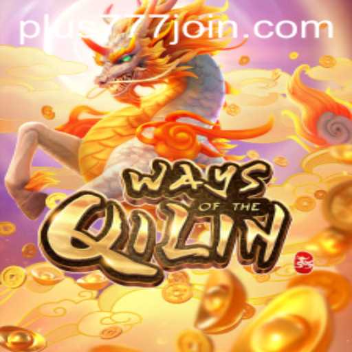 Exploring the Mystical World of WaysoftheQilin at Plus777.COM